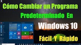 Como Cambiar FACILMENTE un Programa Predeterminado En Windows 10 [upl. by Nets]