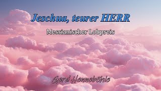 Jeschua teurer HERR  Jeschua El Jakar [upl. by Marilou934]