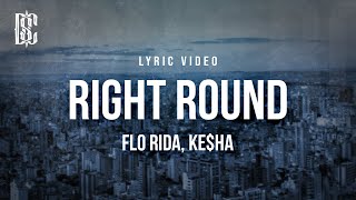 Flo Rida feat Keha  Right Round  Lyrics [upl. by Bruce]