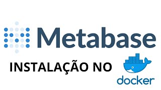 Instalando o Metabase no Docker  Windows [upl. by Yul52]