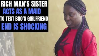 Billionaires sister acts a poor maid to test brothers fiancée How was she was treated is shocking [upl. by Gary]