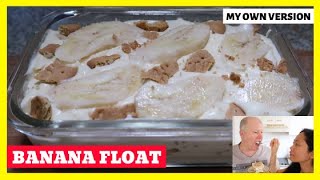 Banana Float Dessert Recipe  My Own Version [upl. by Anah]