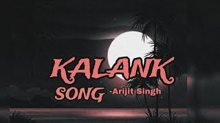 Kalank  Song Lyrics  Lyrical Hindi Musickalank kalanksong sabbirofficial4 [upl. by Yrnehnhoj]