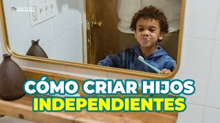 HIJOS MÁS INDEPENDIENTES Y SEGUROS ESTRATEGIAS PARA CRIAR HIJOS INDEPENDIENTES [upl. by Jt]