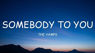 The Vamps  Somebody To You ReVamped Lyrics🎵 [upl. by Selohcin]