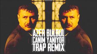 Azer Bülbül  Canım Yanıyor Arabesk Trap Remix [upl. by Cadell]