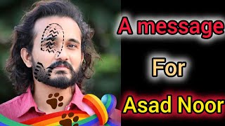 A message for asad noor আসাদ নূরের জন্য একটি বার্তা পবিত্র কুরআন অবমাননা  নবীজিকে নিয়ে কটুক্তি [upl. by Fontes715]