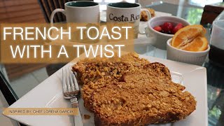 FRENCH TOAST WITH A TWIST  INSPIRED BY CHEF LORENA GARCIA  EASY TO MAKE [upl. by Nelsen]