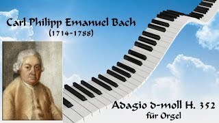 Carl Philipp Emanuel Bach Adagio dmoll H 352 für Orgel [upl. by Norbie994]