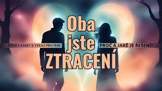 Oba jste ZTRACENÍ • Proč a jaké je řešení tarot vykladkaret barbraspirit [upl. by Anahsar]