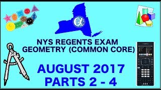 NYS Geometry Common Core August 2017 Regents Exam  Parts 24 ANSWERS [upl. by Gaves867]