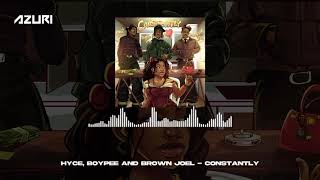 Hyce BoyPee amp Brown Joel–Constantly Official Lyric Video [upl. by Eisenhart]