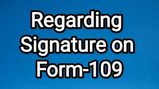 Part2 form109 Regarding signature on PDF generated [upl. by Yenal]