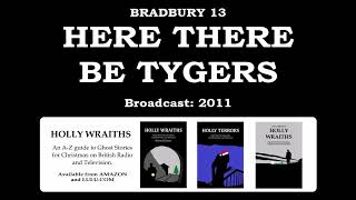 Bradbury 13  Here There Be Tygers [upl. by Rahs]