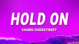 Chord Overstreet  Hold On Lyrics [upl. by Dougherty]