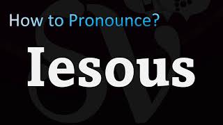 How to Pronounce Iesous [upl. by Esadnac175]