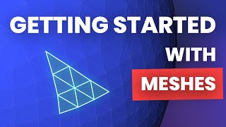 Getting Started with Meshes [upl. by Fifine612]