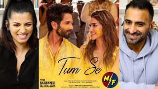 Tum Se Song Reaction  Shahid Kapoor Kriti Sanon  SachinJigar Raghav Chaitanya [upl. by Xonel23]