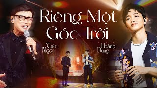 Tuấn Ngọc  Hoàng Dũng hòa giọng cực hay với RIÊNG MỘT GÓC TRỜI  Live in Giao Lộ Thời Gian [upl. by Onitnerolf27]