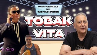 TOBAK VITA PAPP GERGELY vs TASNÁDI PÉTER 🥊 [upl. by Millham190]