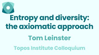 Tom Leinster quotEntropy and diversity the axiomatic approachquot [upl. by Inoj]