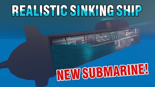 NEW SUBMARINE in Realistic Sinking Ship with Water Physics [upl. by Bainbrudge456]