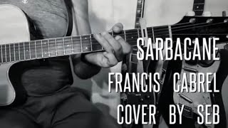 Sarbacane  Francis CABREL  cover by Seb [upl. by Arodnap]