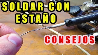 SOLDAR CON ESTAÑO TRUCOS Y CONSEJOS [upl. by Mallorie]