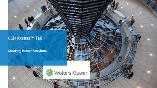 CCH Axcess® Tax  Creating Return Versions [upl. by Hornstein]