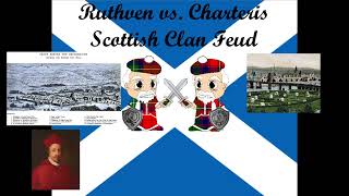 Clan Ruthven vs Clan Charteris Scottish Clan Feud [upl. by Susi398]