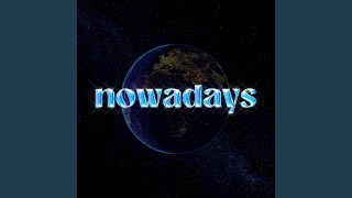 Nowadays [upl. by Mordy]