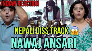 INDIAN REACTS Nawaj Ansari  KEFAL HALUK Official Music Video  Nepali Diss Track Reaction [upl. by Anhoj]