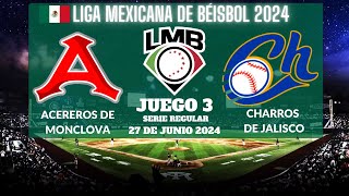 ⚾️Acereros de Monclova vs Charros de Jalisco⚾️Donde Verlo EN VIVOLiga Mexicana de Béisbol 2024 [upl. by Oinotnas]