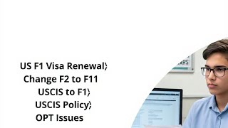 US F1 Visa RenewalChange F2 to F1USCIS PolicyOPT Issues [upl. by Atiuqihs877]