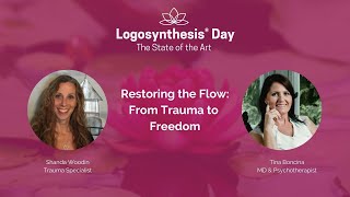 Restoring The Flow From Trauma To Freedom Using Logosynthesis with Shanda Woodin amp Tina Boncina [upl. by Neelahs]