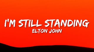 Elton John  Im Still Standing Lyrics [upl. by Nahij342]