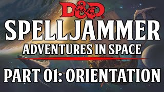 Spelljammer Academy  Video Tutorial  01 ORIENTATION [upl. by Seibold971]