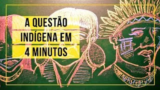 A questão indígena em 4 minutos [upl. by Ideih]