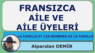 La Famille  Fransızca Aile Ve Aile Üyeleri Detaylı Çalışma [upl. by Alonzo]