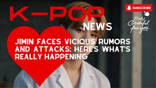 JIMIN FROM BTS FACES VICIOUS RUMORS Heres Whats Really Happening [upl. by Caddaric]