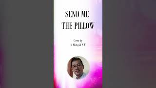 Send Me The Pillow Cover by M Mursyid P W [upl. by Nodlew]