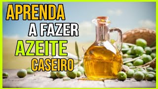 Como Fazer Azeite de Oliva Caseiro Guia Completo e Passo a Passo [upl. by Houser]