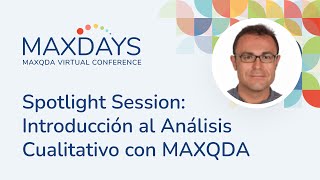 MAXDAYS 2024 Spotlight Session Introducción al Análisis Cualitativo con MAXQDA [upl. by Nibur]