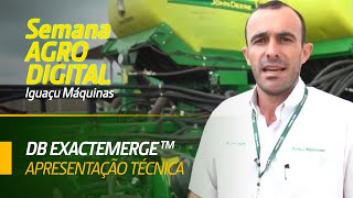 Plantadeira DB ExactEmerge  Apresentação técnica  Semana Agro Digital [upl. by Bogie279]