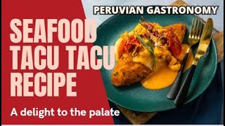 🇺🇸 Peruvian Gastronomy Tacu Tacu Seafood Recipe A Delight to the Palate [upl. by Alvita]