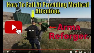 🩺How To Fail At Providing Medical Attention Arma Reforger Arma Life Series [upl. by Sherlocke613]