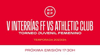 🚨DIRECTO🚨VIAJES INTERRIAS FÚTBOL FEMENINO  ATHLETIC CLUB dia14 1730  🔴 RFEF [upl. by Perdita537]