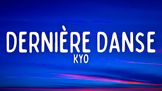 Kyo  Dernière Danse Lyrics  Paroles [upl. by Merissa891]