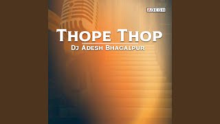 Thope Thop [upl. by Ecaidnac]