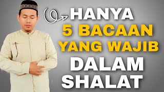 HANYA 5 BACAAN YANG WAJIB DALAM SHALAT  SHALAT ITU MUDAH  BELAJAR SHALAT [upl. by Burnley]